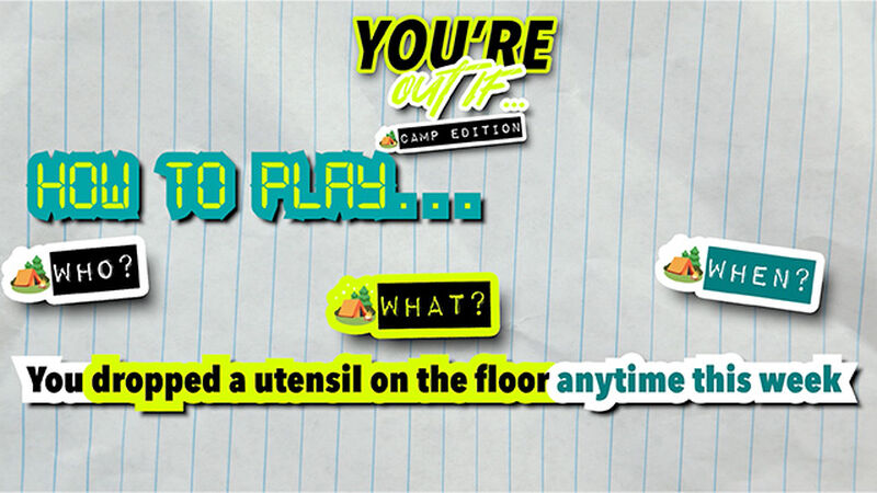 You're Out If... Camp Edition